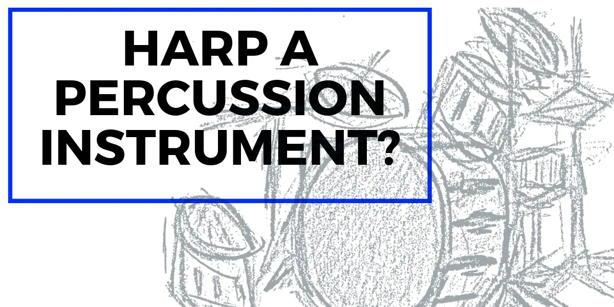 Is the Harp a Percussion Instrument? • Pro Music Vault