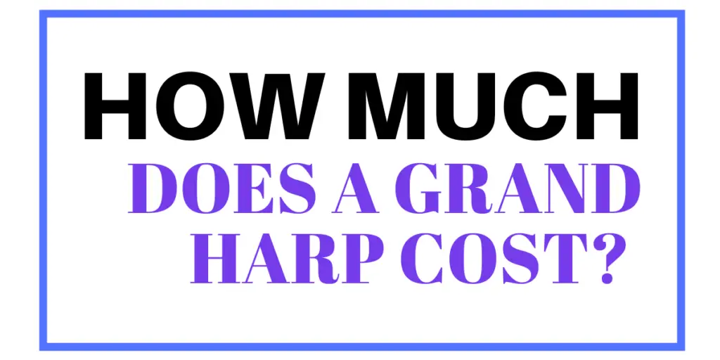 How Much Does A Grand Harp Cost? • Pro Music Vault