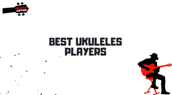 Most Famous Ukulele Players