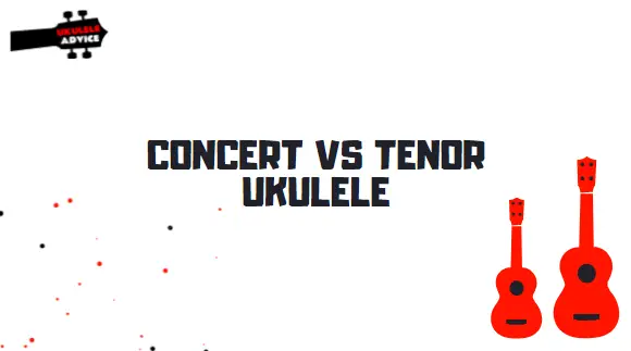 Concert Vs Tenor Ukulele: Which is the Best Uke for You? - Pro Music Vault