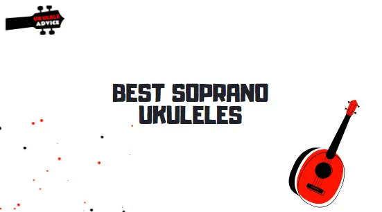 Best Soprano Ukulele